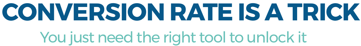 CONVERSION RATE ist ein Trick - Sie brauchen nur das richtige Werkzeug, um es zu entsperren