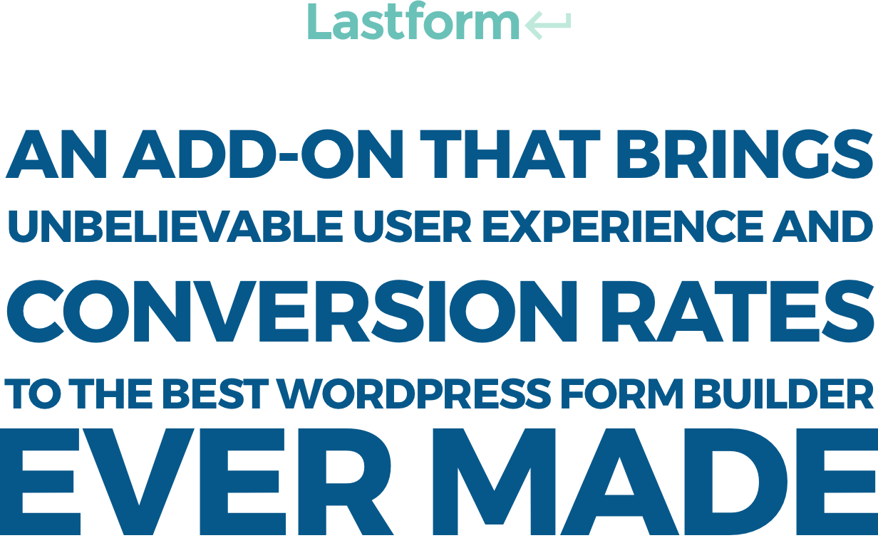 Lastform: ein Add-on, das unglaubliche Benutzererfahrung und Conversion-Raten zum besten WordPress-Formular-Generator aller Zeiten bringt