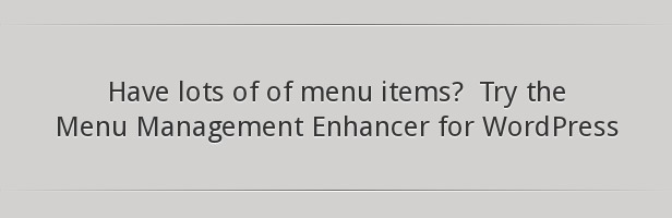 Haben Sie viele Menüpunkte? Probieren Sie den Menu Management Enhancer für WordPress