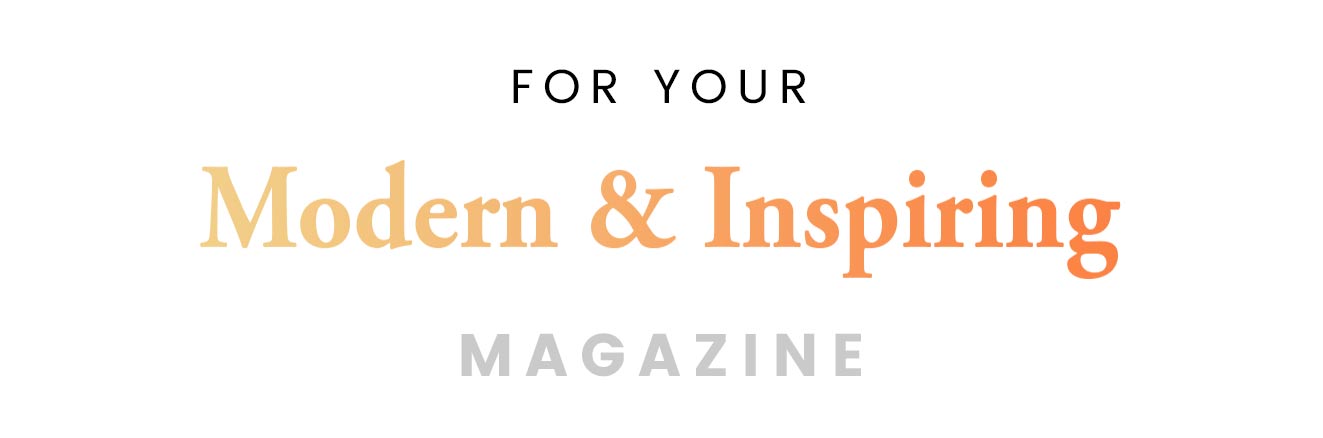 Für Ihr modernes und inspirierendes Magazin