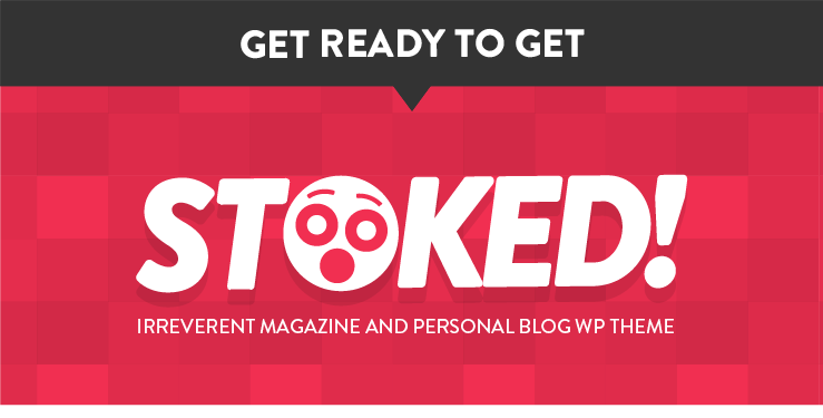 Stoked! - Respektloses Viral Magazine / News und persönliches Blog WordPress Template