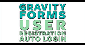 Gravity Forms Benutzerregistrierung und automatische Anmeldung