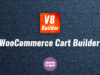 V8Builder - WooCommerce Cart Builder