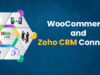 WooCommerce und Zoho CRM Connector