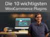 Beste WooCommerce Plugins Top 10 für WordPress Onlineshop | Tutorial 2019 deutsch