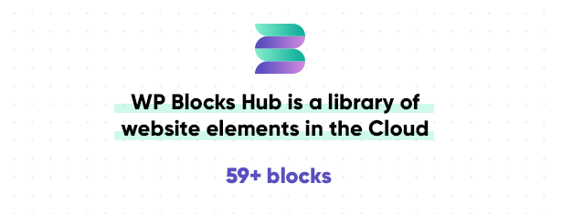 WP Blocks Hub Premium - Blöcke für Gutenberg, Elementor, WPBakery Page Builder und Beaver in the Cloud - 1