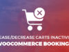 Inaktivität von Einkaufswagen in WooCommerce-Buchungen erhöhen/verringern