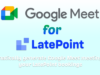 Google Meet für LatePoint
