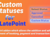 Benutzerdefinierte Status für LatePoint