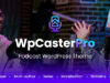 WpCasterPro – Podcast-WordPress-Layout mit Non-Stop-Player und Monetarisierungssystem