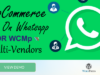 WooCommerce-Bestellung über WhatsApp für WCMp-Marktplätze mit mehreren Anbietern