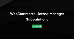 WooCommerce License Manager – Abonnement-Integrations-Add-on