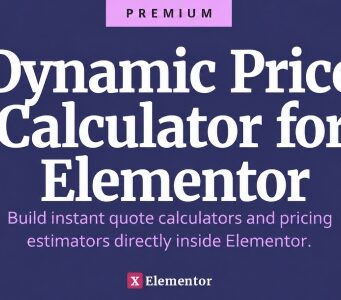 Dynamischer Preisrechner für Elementor – Erstellen Sie sofortige Angebotsrechner direkt in Elementor
