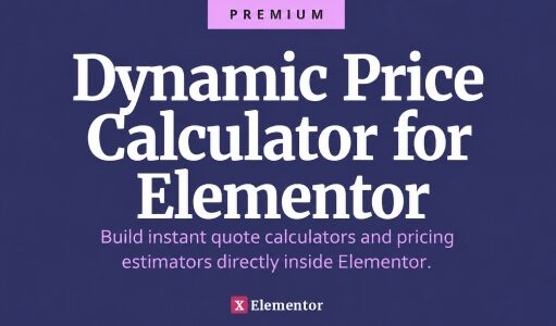Dynamischer Preisrechner für Elementor – Erstellen Sie sofortige Angebotsrechner direkt in Elementor