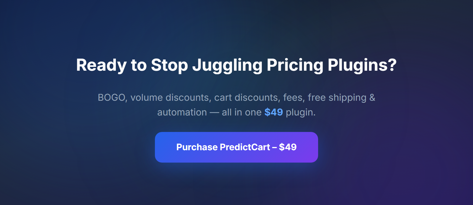Bereit, mit dem Jonglieren mit Preis-Plugins aufzuhören – PredictCart CTA